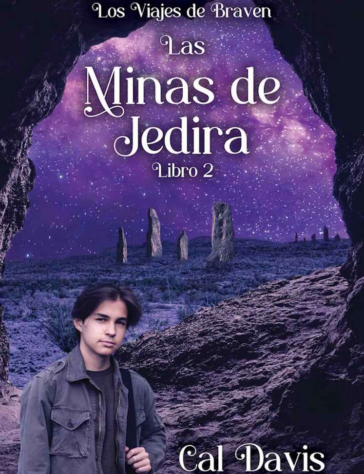 Book cover of 'Las Minas de Jedira Libro 2' by Cal Davis with a person standing in front of a cave entrance.